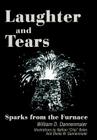 Laughter and Tears: Sparks from the Furnace By William D. Dannenmaier Cover Image