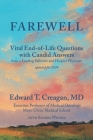 Farewell: Vital End-of-Life Questions with Candid Answers from a Leading Palliative and Hospice Physician By Sandra Wendel, Edward T. Creagan Cover Image