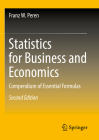 Statistics for Business and Economics: Compendium of Essential Formulas By Franz W. Peren Cover Image