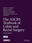 The Ascrs Textbook of Colon and Rectal Surgery By Scott R. Steele (Editor), Tracy L. Hull (Editor), Neil Hyman (Editor) Cover Image