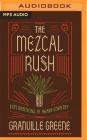 The Mezcal Rush: Explorations in Agave Country Cover Image