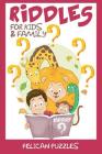 Riddles: For Kids & Family By Pelican Puzzles Cover Image