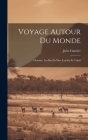 Voyage Autour Du Monde: Océanie, Les Iles De Pins, Loyalty Et Tahiti By Jules Garnier Cover Image