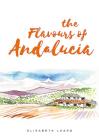 The Flavours of Andalucia Cover Image