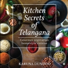 Kitchen Secrets of Telangana By Karuna Dundoo Cover Image