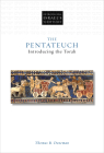 The Pentateuch: Introducing the Torah (Introducing Israel's Scriptures) By Thomas B. Dozeman Cover Image
