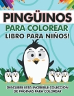 Pingüinos para colorear libro para niños! Descubre esta increíble colección de páginas para colorear Cover Image