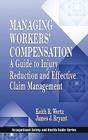 Managing Workers' Compensation: A Guide to Injury Reduction and Effective Claim Management (Occupational Safety & Health Guide) By Keith Wertz, Thomas D. Schneid (Editor), James J. Bryant Cover Image