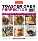 Toaster Oven Perfection: A Smarter Way to Cook on a Smaller Scale Cover Image