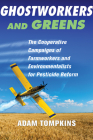 Ghostworkers and Greens: The Cooperative Campaigns of Farmworkers and Environmentalists for Pesticide Reform Cover Image