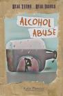 Alcohol Abuse By Katie Marsico Cover Image