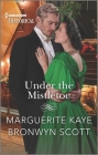 Under the Mistletoe By Marguerite Kaye, Bronwyn Scott Cover Image