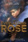 The Everlasting Rose (The Belles series, Book 2) By Dhonielle Clayton Cover Image
