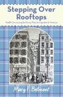 Stepping over Rooftops: Health Care During the Era of Mass Immigration to America By Mary F. Belmont Cover Image