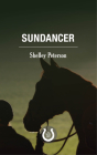 Sundancer: The Saddle Creek Series By Shelley Peterson Cover Image