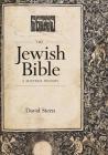 The Jewish Bible: A Material History (Samuel and Althea Stroum Lectures in Jewish Studies) By David Stern Cover Image