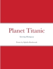 Planet Titanic: Surviving Hemingway Cover Image