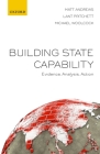Building State Capability: Evidence, Analysis, Action By Matt Andrews, Lant Pritchett, Michael Woolcock Cover Image