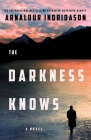 The Darkness Knows: A Novel By Arnaldur Indridason Cover Image