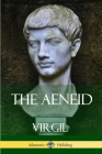 The Aeneid By Virgil, J. W. Mackail Cover Image