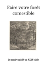 Faire Votre Forêt Comestible: les savoirs oubliés du XIXE siècle Cover Image