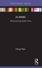 Alibaba: Infrastructuring Global China By Hong Shen Cover Image