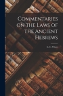 Commentaries on the Laws of the Ancient Hebrews By E. C. Wines Cover Image