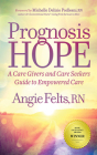 Prognosis Hope: A Care Givers and Care Seekers Guide to Empowered Care Cover Image