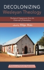 Decolonizing Wesleyan Theology By Filipe Maia (Editor) Cover Image