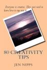 80 Creativity Tips By Jen Nipps Cover Image
