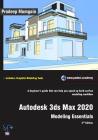 Autodesk 3ds Max 2020: Modeling Essentials, 2nd Edition By Pradeep Mamgain Cover Image