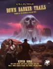 Down Darker Trails: Terrors of the Mythos in the Wild West By Kevin Ross, Mike Mason (Editor) Cover Image