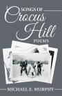 Songs of Crocus Hill By Michael E. Murphy Cover Image