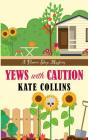 Yews with Caution (Flower Shop Mystery) By Kate Collins Cover Image