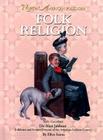 Folk Religion (North American Folklore) By Ellyn Sanna, Alan Jabbour (Introduction by) Cover Image