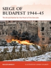 Siege of Budapest 1944–45: The Brutal Battle for the Pearl of the Danube (Campaign) Cover Image