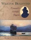 William Bradford: Plymouth's Faithful Pilgrim (Men of Spirit) By Gary D. Schmidt Cover Image