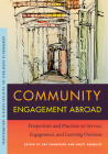 Community Engagement Abroad: Perspectives and Practices on Service, Engagement, and Learning Overseas (Transformations in Higher Education) By Pat Crawford (Editor), Brett Berquist (Editor) Cover Image