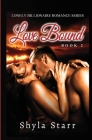 Love Bound: Lonely Billionaire Romance Series, Book 2 By Shyla Starr Cover Image