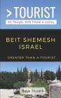 Greater Than a Tourist- Beit Shemesh Israel: 50 Travel Tips from a Local Cover Image