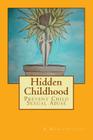 Hidden Childhood: Prevent Child Sexual Abuse By R. Medina Piazza Cover Image