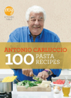 100 Pasta Recipes (My Kitchen Table) By Antonio Carluccio Cover Image