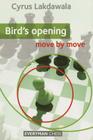 Bird's Opening: Move by Move By Cyrus Lakdawala Cover Image
