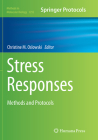 Stress Responses: Methods and Protocols (Methods in Molecular Biology #1292) By Christine M. Oslowski (Editor) Cover Image