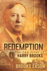 Redemption: The Two Lives of Harry Brooks By Brooks Eason Cover Image