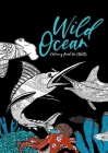 Wild Ocean Coloring Book for Adults - Underwater coloring book adutls Sea Coloring Book: Sharks, Whales, Octopus lighthouses, coasts, seascapes 70P Cover Image