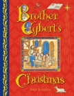 Brother Egbert's Christmas By Steve Eggleton Cover Image