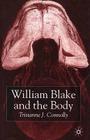 William Blake and the Body By T. Connolly Cover Image