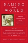 Naming the World: And Other Exercises for the Creative Writer Cover Image