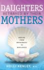 Daughters Betrayed by Their Mothers: Moving from Brokenness to Wholeness Cover Image
